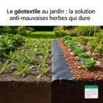 Le géotextile au jardin la solution anti-mauvaises herbes qui dure